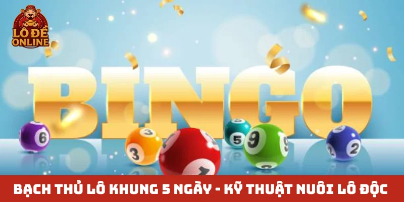 Bạch thủ lô khung 5 ngày