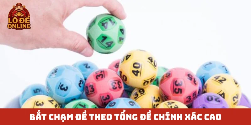 Bắt chạm đề theo tổng đề chính xác cao