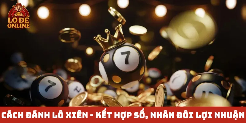 Cách đánh lô xiên