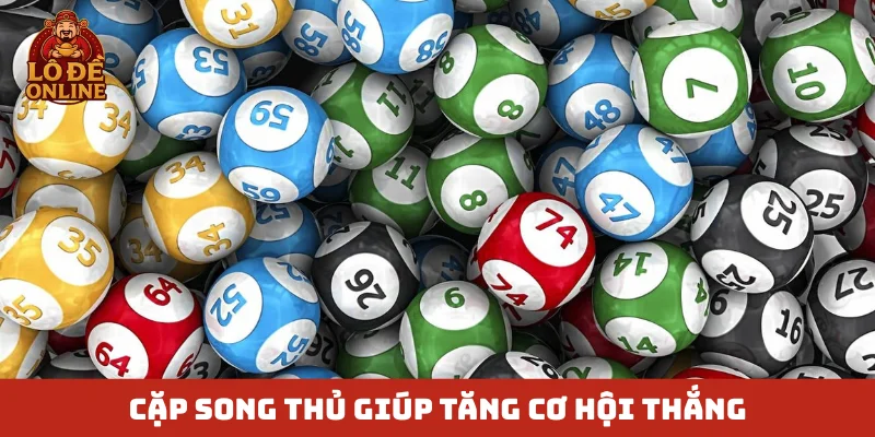 Cặp song thủ giúp tăng cơ hội thắng