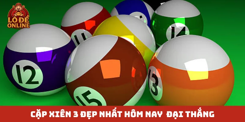 Cặp xiên 3 đẹp nhất hôm nay