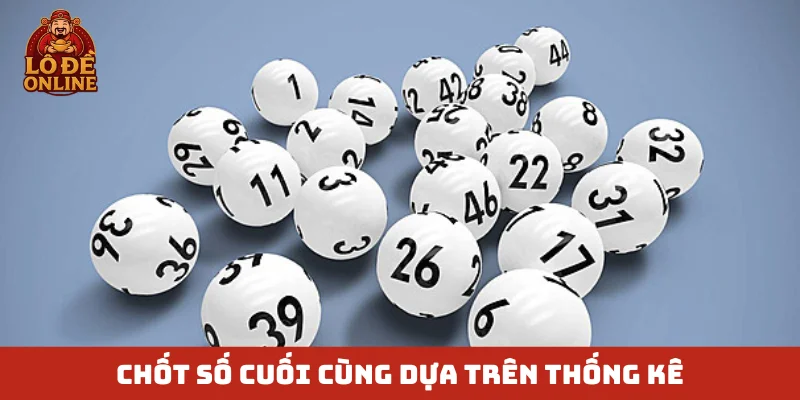 Chốt số cuối cùng dựa trên thống kê