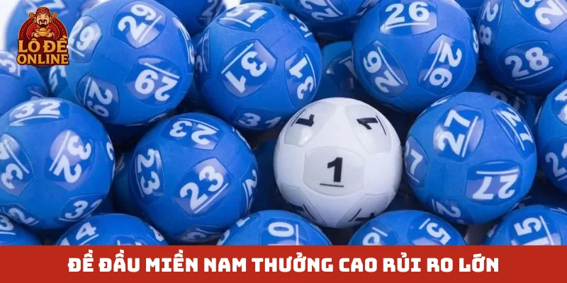 Đề đầu miền Nam thưởng cao rủi ro lớn