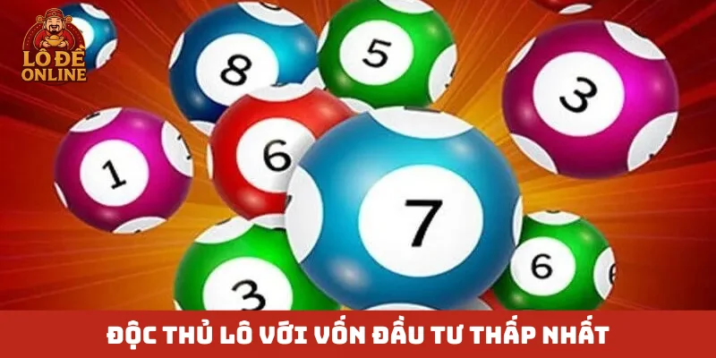 Độc thủ lô với vốn đầu tư thấp nhất