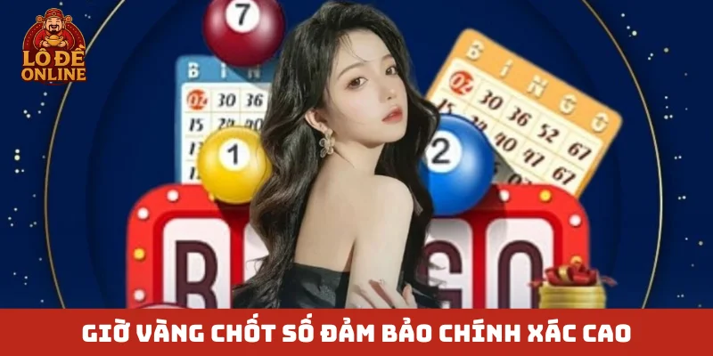 Giờ vàng chốt số đảm bảo chính xác cao