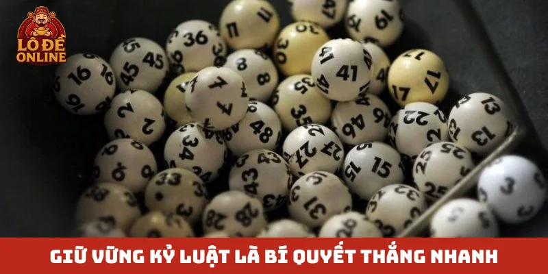 Giữ vững kỷ luật là bí quyết thắng nhanh