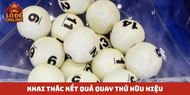 Khai thác kết quả quay thử hữu hiệu