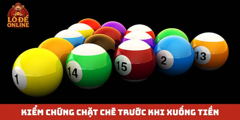 Kiểm chứng chặt chẽ trước khi xuống tiền