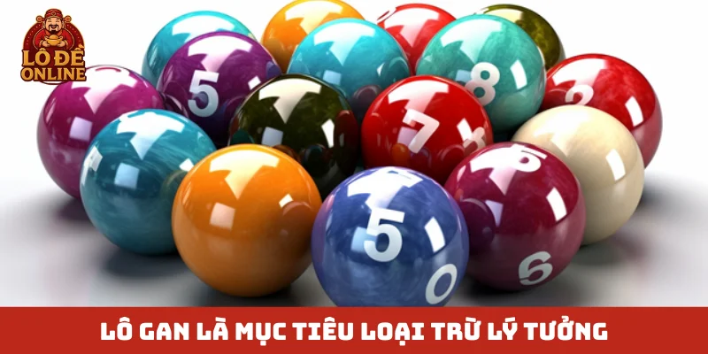 Lô gan là mục tiêu loại trừ lý tưởng