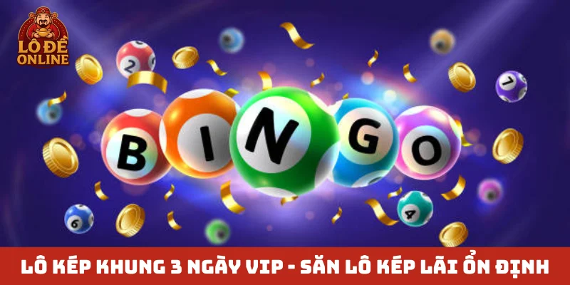 Lô kép khung 3 ngày VIP