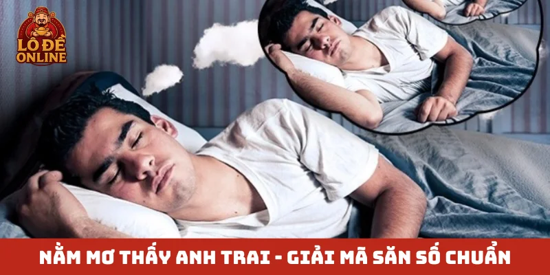 Nằm mơ thấy anh trai