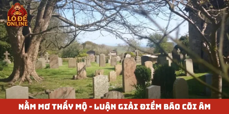 Nằm mơ thấy mộ