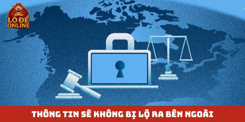 Thông tin sẽ không bị lộ ra bên ngoài